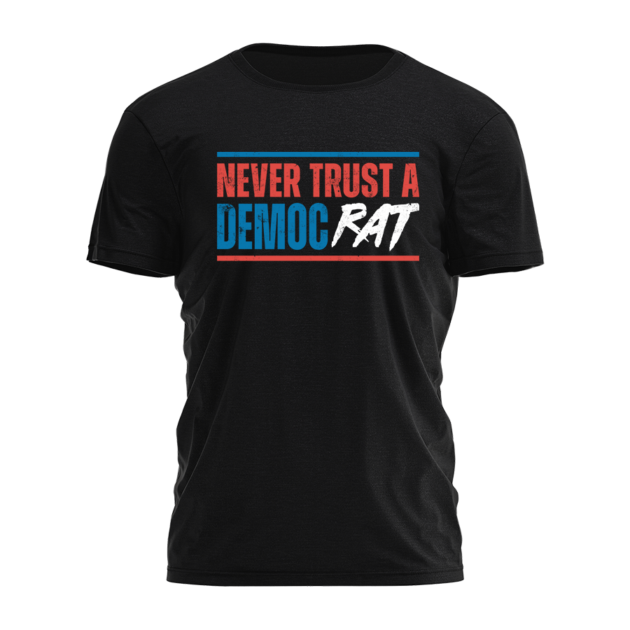 Never Trust A Democrat Tee - 5002