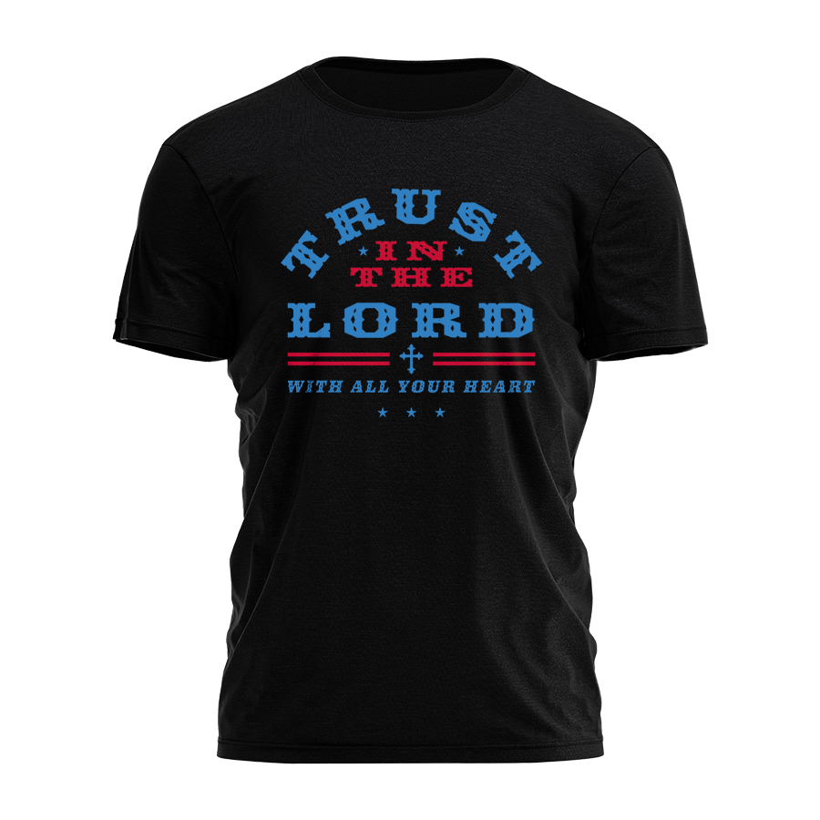 Trust In The Lord - Patriotic Tee