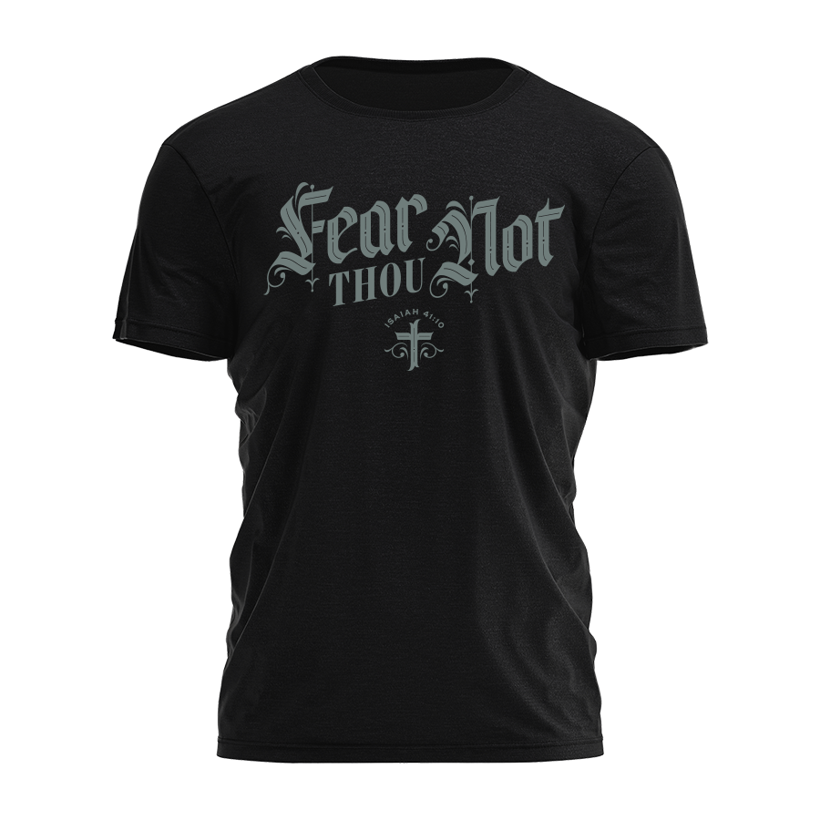 Fear Thou Not Tee - 5130