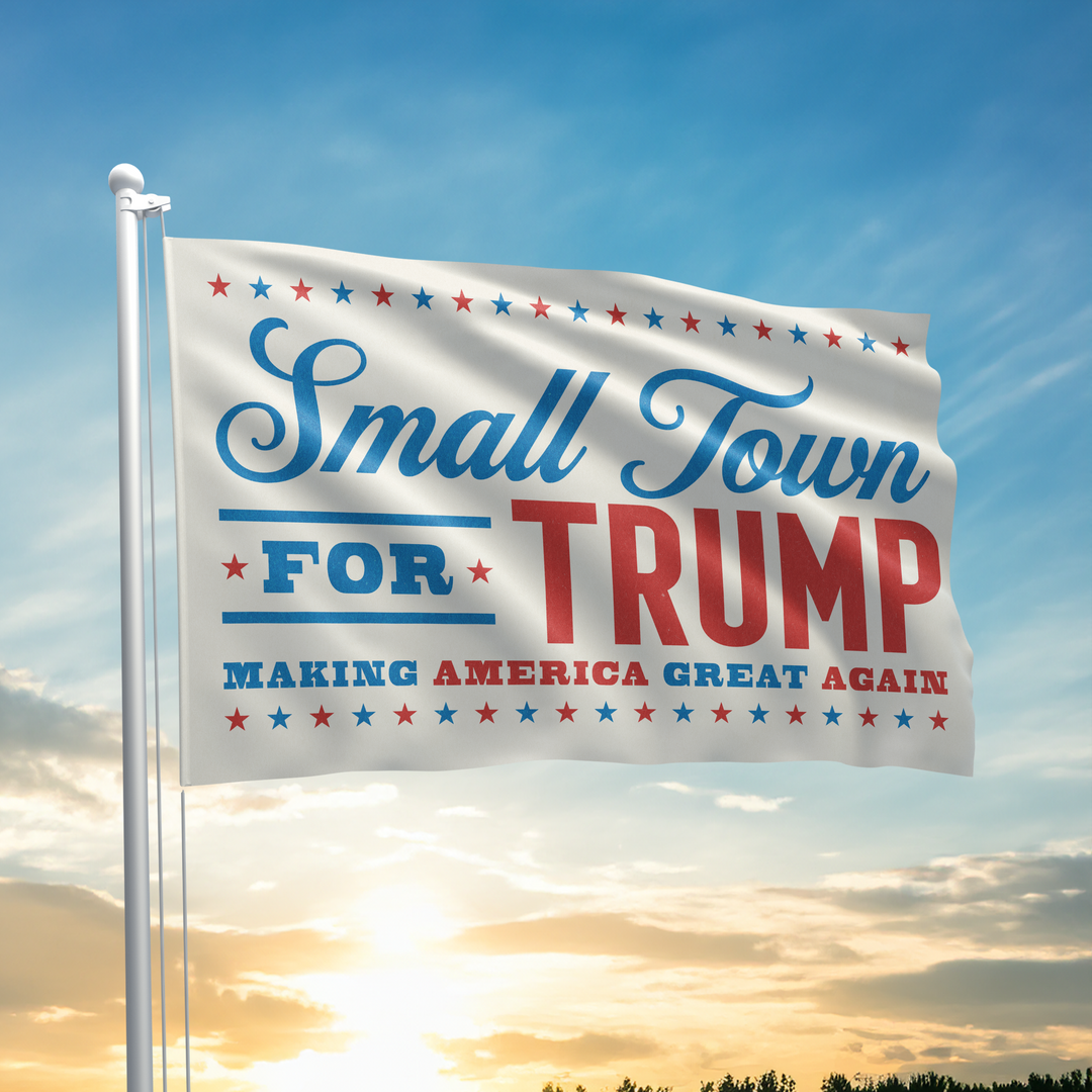 Small Town For Trump - Flag