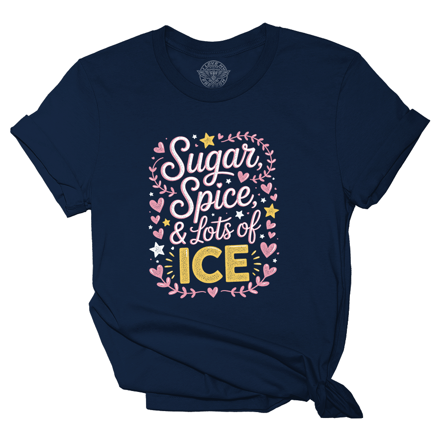 Sugar Spice & Lots Of ICE Tee - 4023 – I Love My Freedom