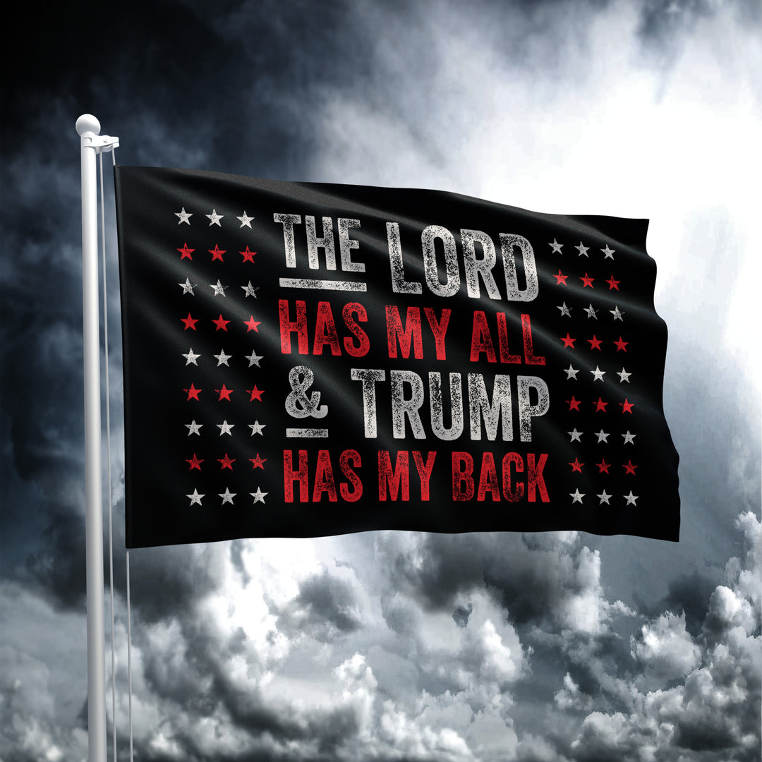 The Lord Has My All Trump Has My Back - Flag