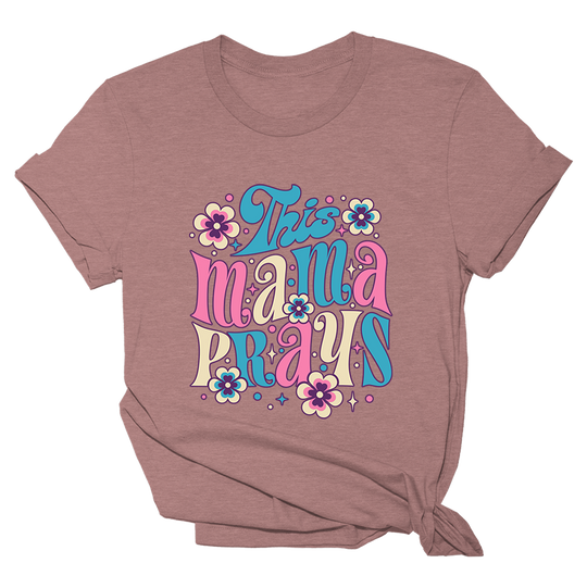 This Mama Prays Tee - 4736