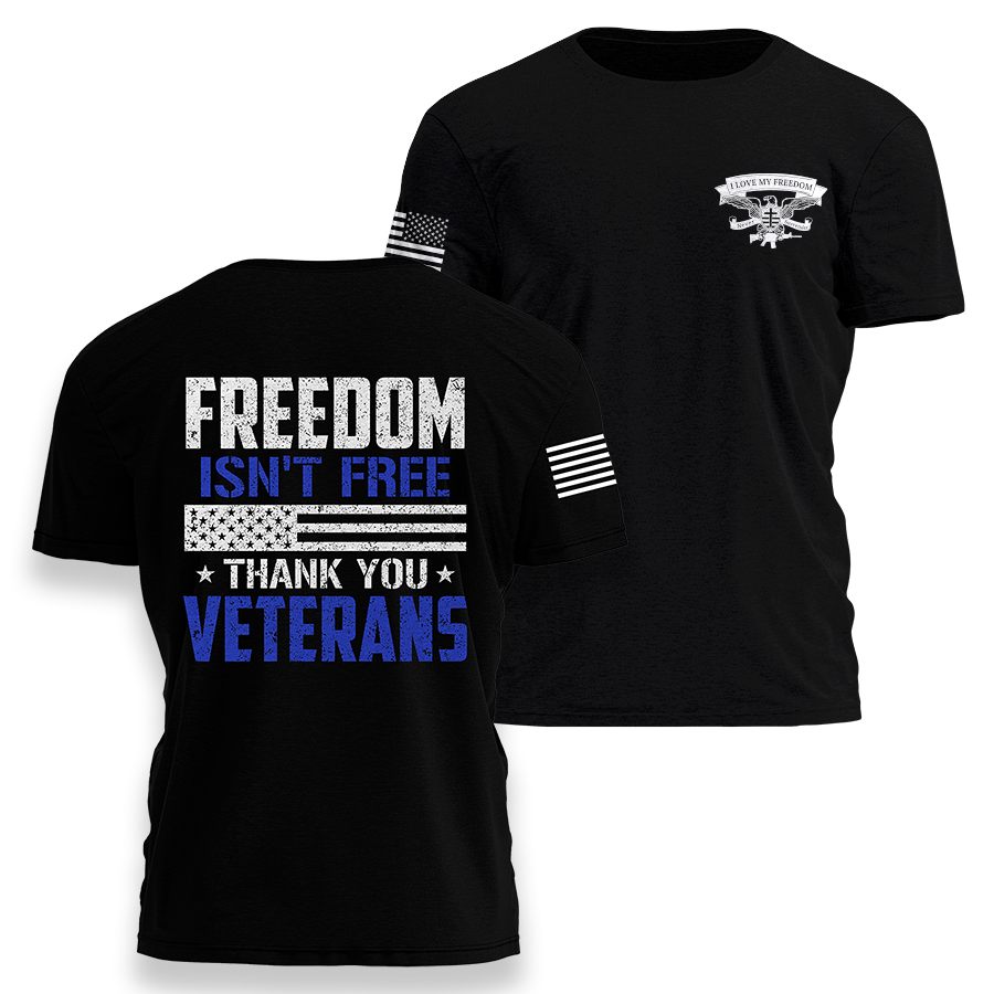 Freedom Isn't Free Veteran T-Shirt