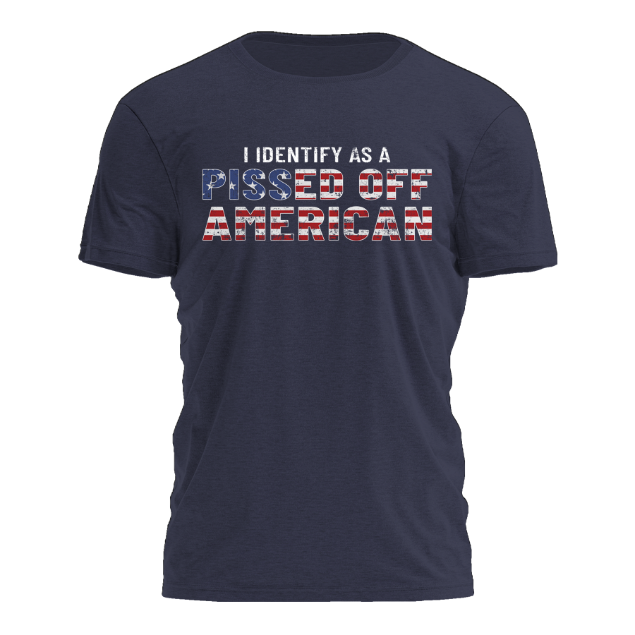 I Identify As A Pissed Off American T-Shirt