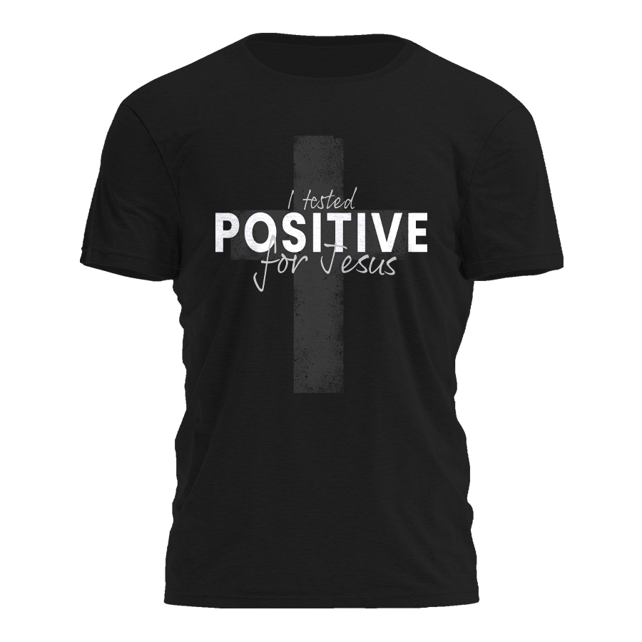 Tested Positive For Jesus T-Shirt