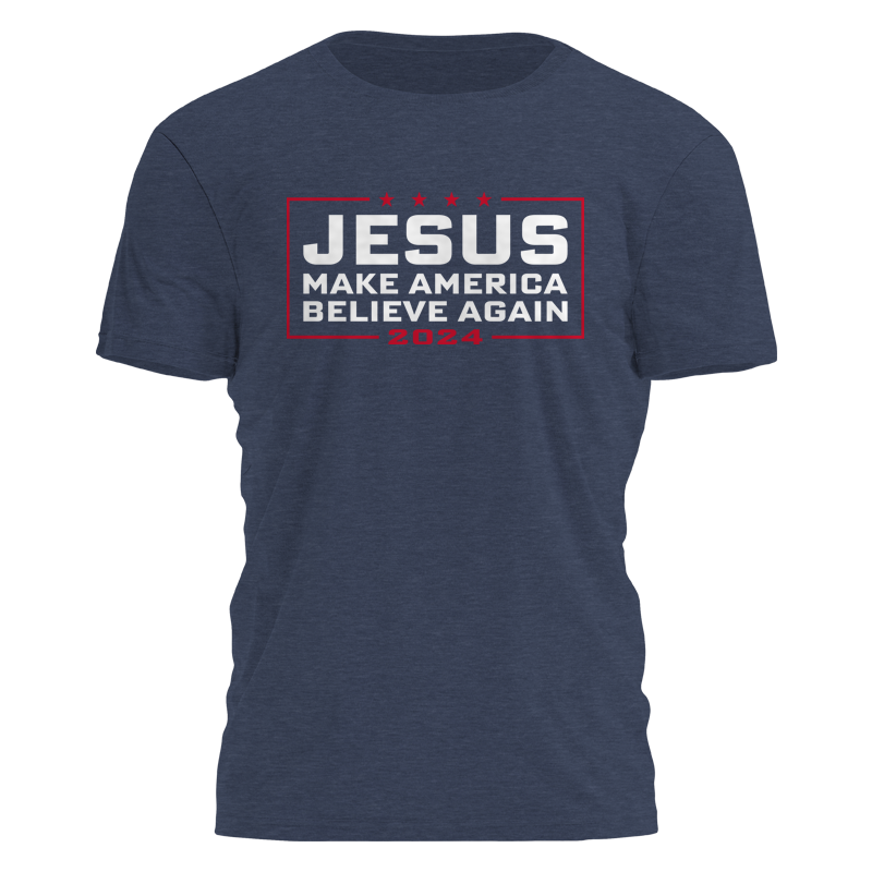 Jesus '24 - Make America Believe Tee - 2232