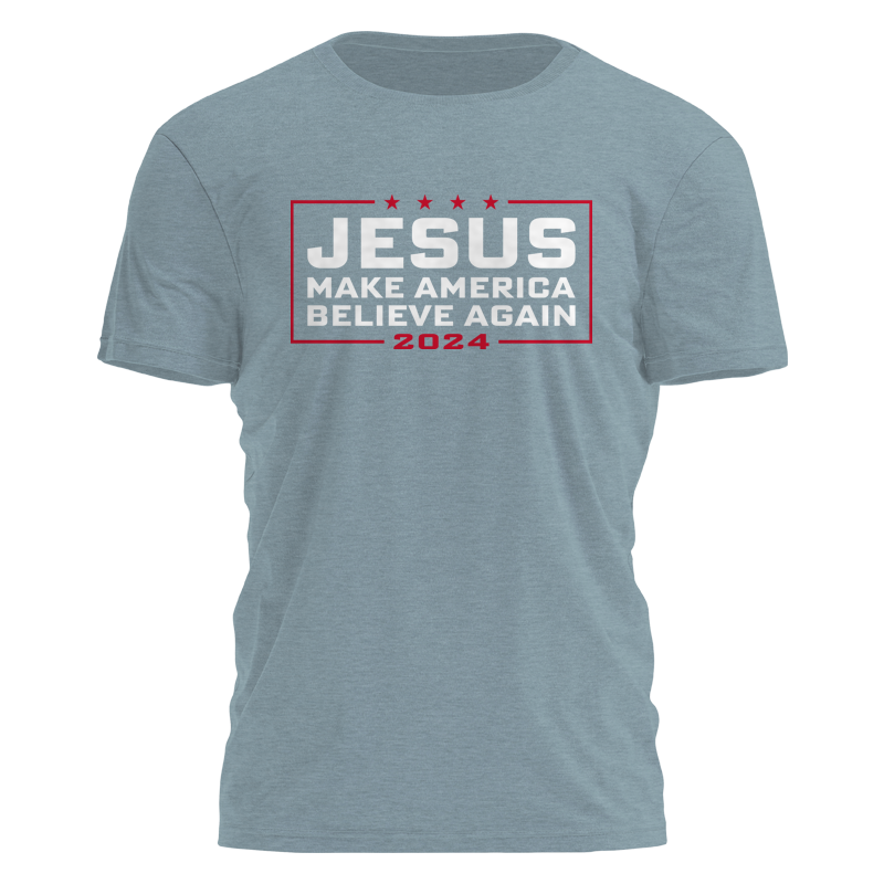 Jesus '24 - Make America Believe Tee - 2232