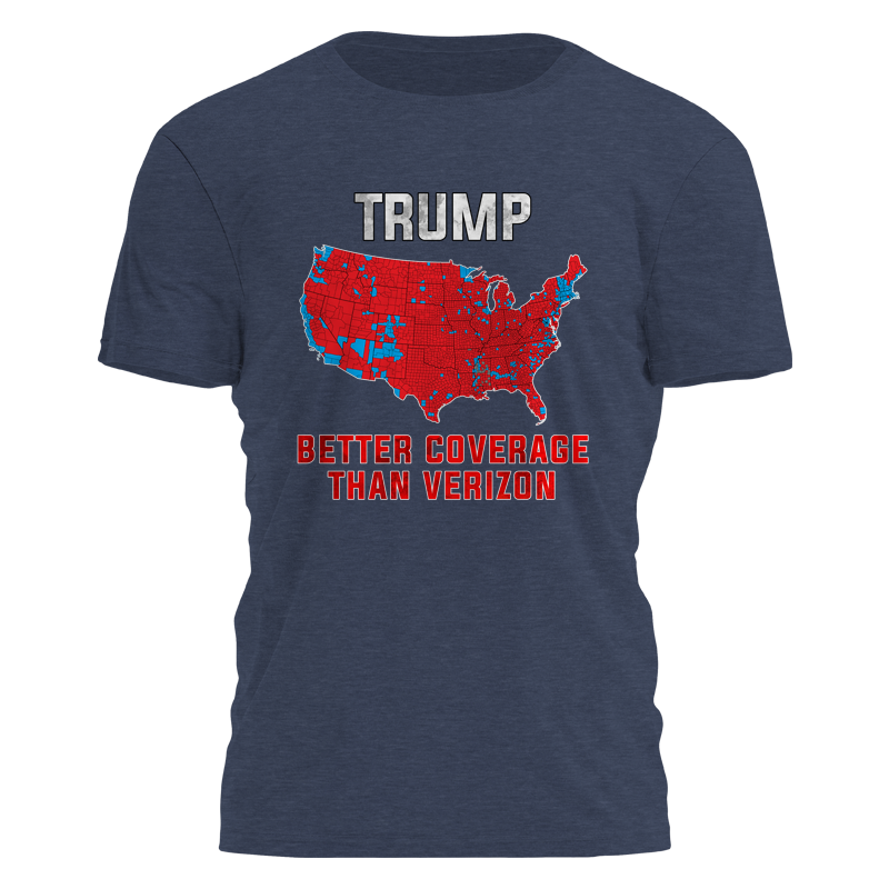 Trump - Better Coverage Than Verizon Tee - 3192