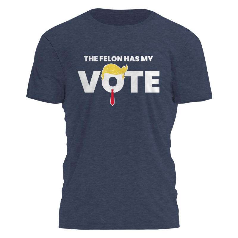 The Felon Has My Vote Navy Tee - 2662