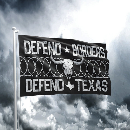 TEXAS FLAG 6: Defend Borders Defend Texas
