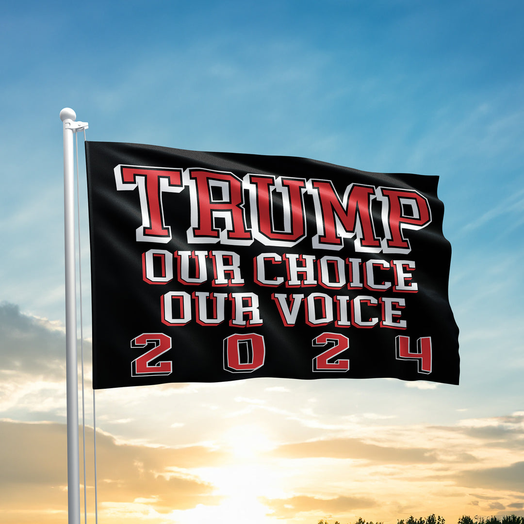 Trump Our Choice Our Voice Flag