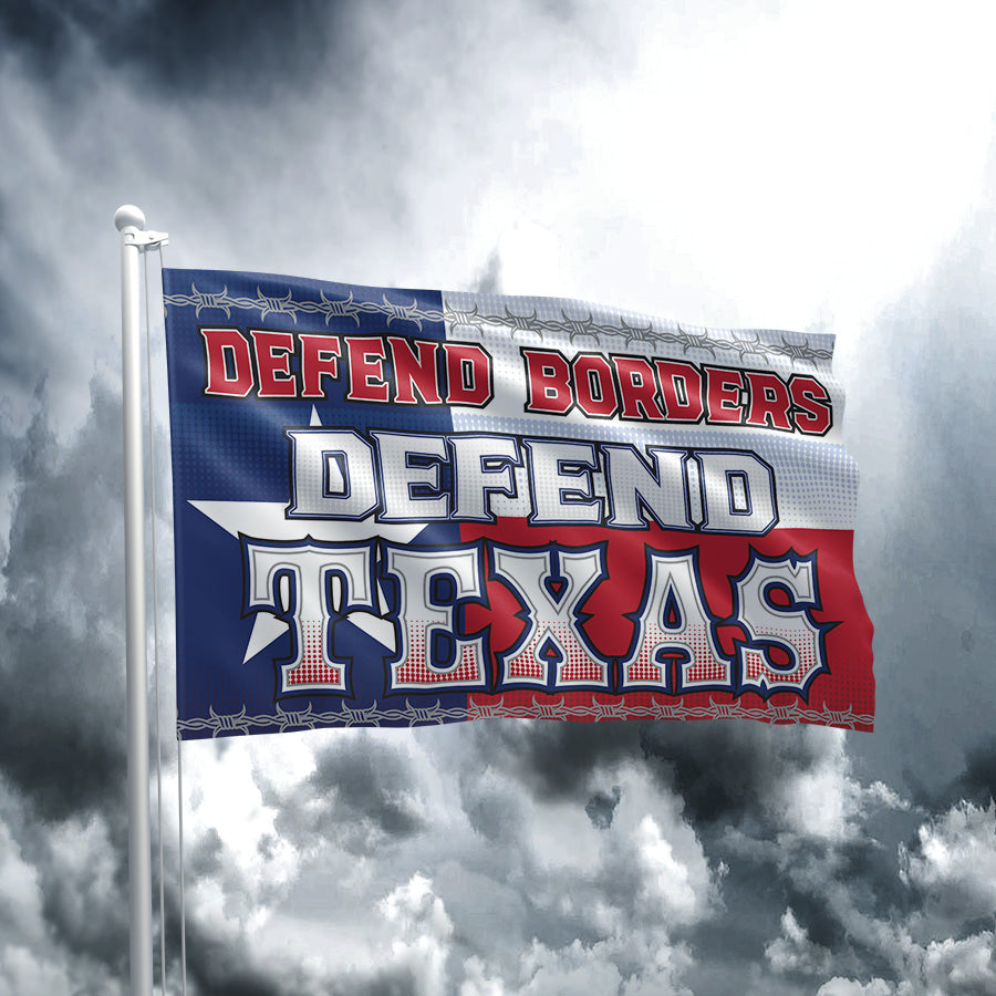 Defend Borders Defend Texas Flag Remake