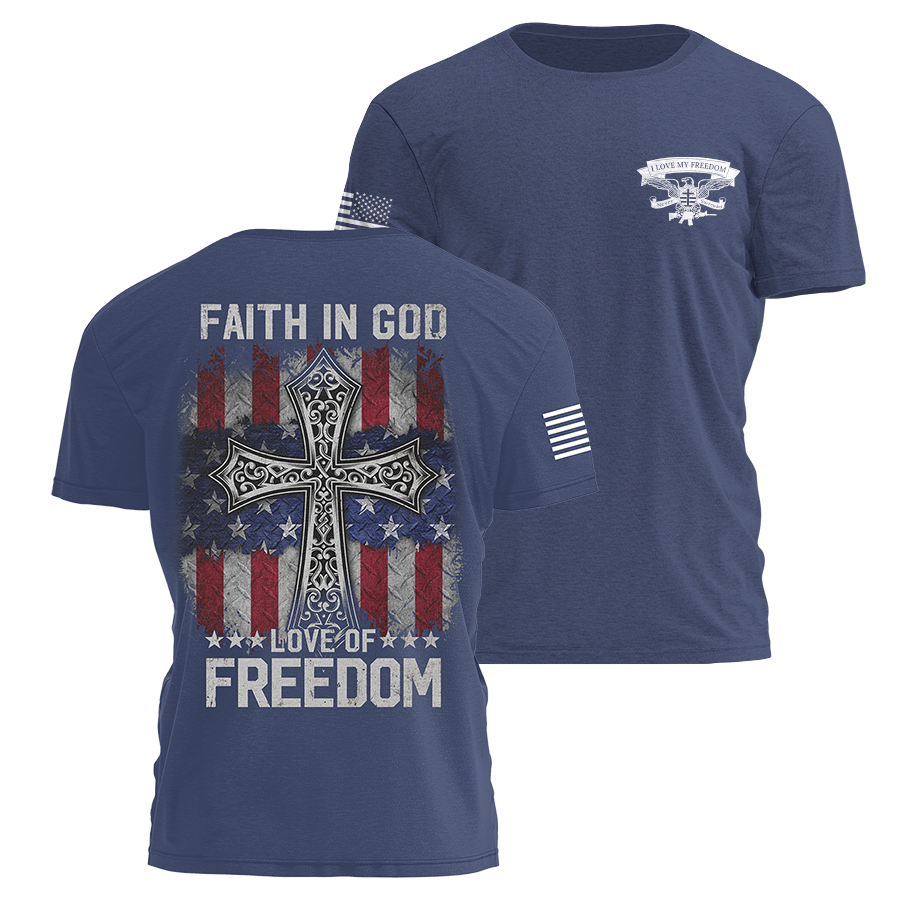 Faith In God, Love of Freedom T-Shirt