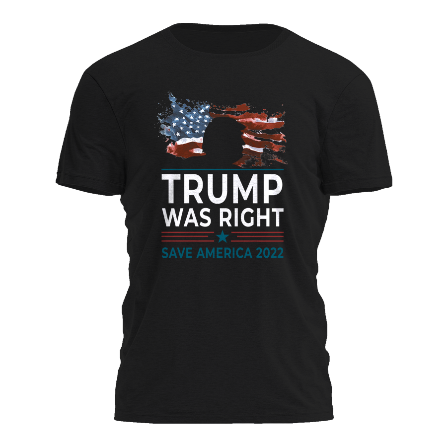 Trump Was Right T-Shirt