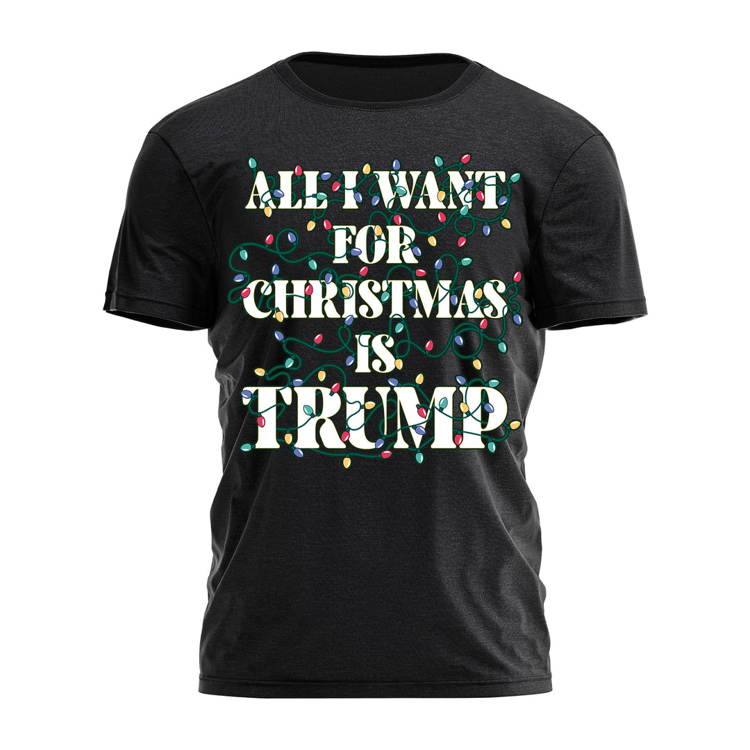 ALL I WANT FOR XMAS IS TRUMP - LIGHTS BLK TEE VERSION Tee