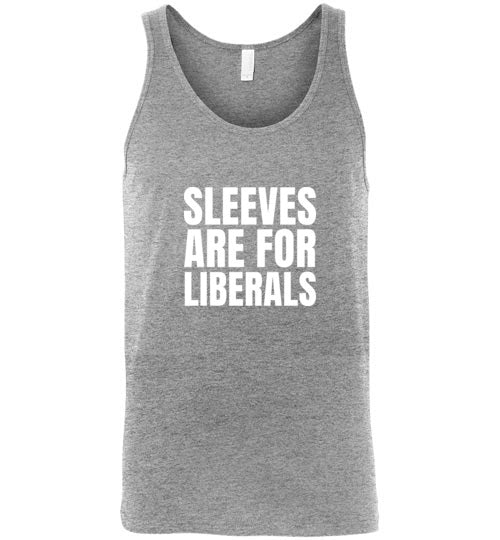 Bella + Canvas Sleeves Are For Liberals Unisex Tank