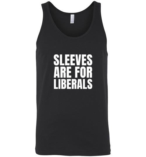 Bella + Canvas Sleeves Are For Liberals Unisex Tank