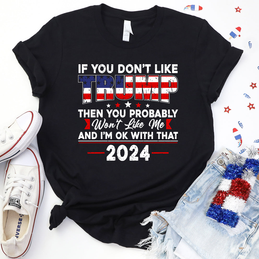 If You Don't Like Trump Tee