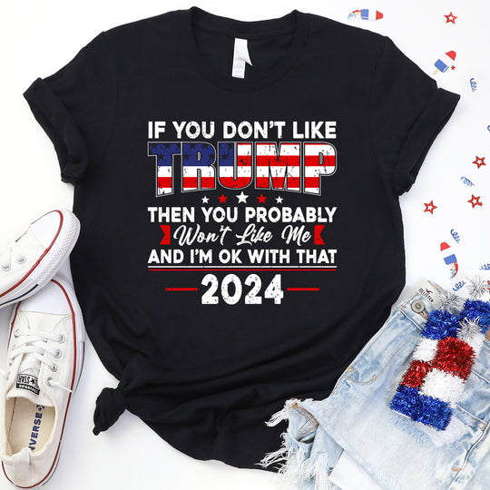 If You Don't Like Trump Tee