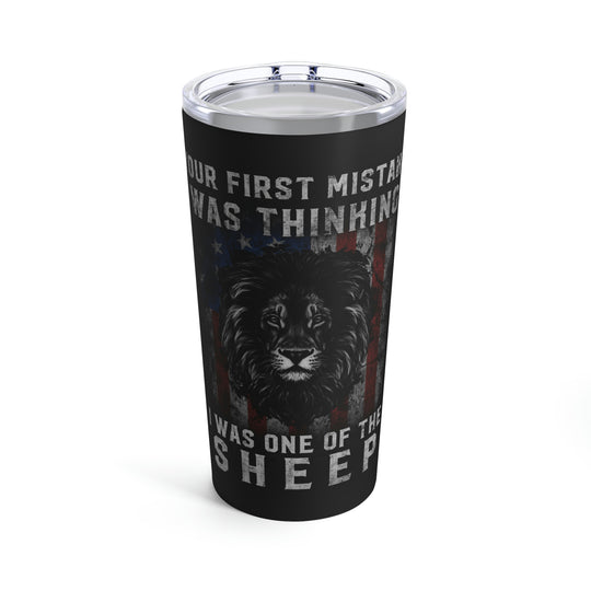 Your First Mistake Tumbler 20oz
