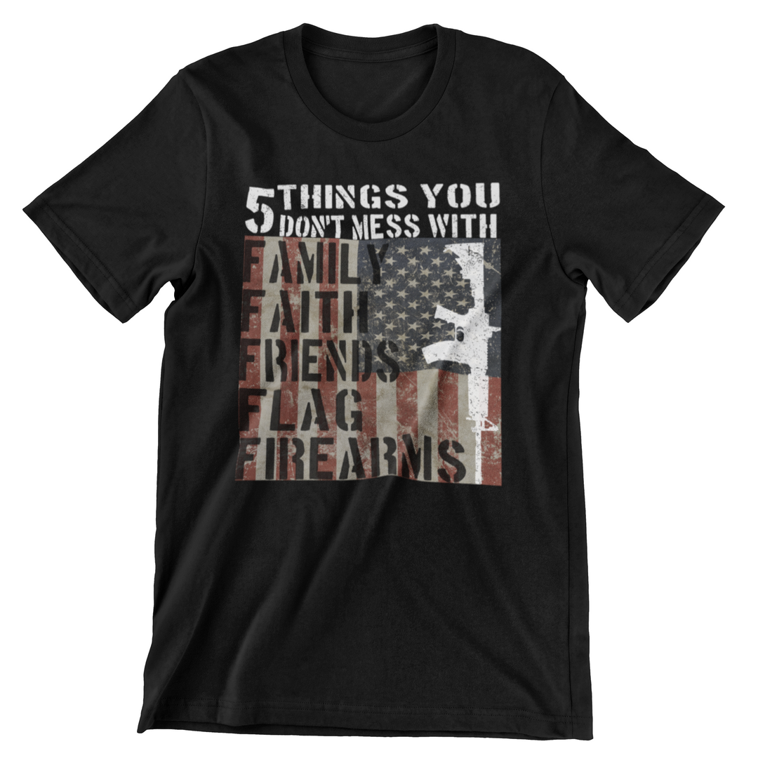 5 Things You Don't Mess With T-Shirt