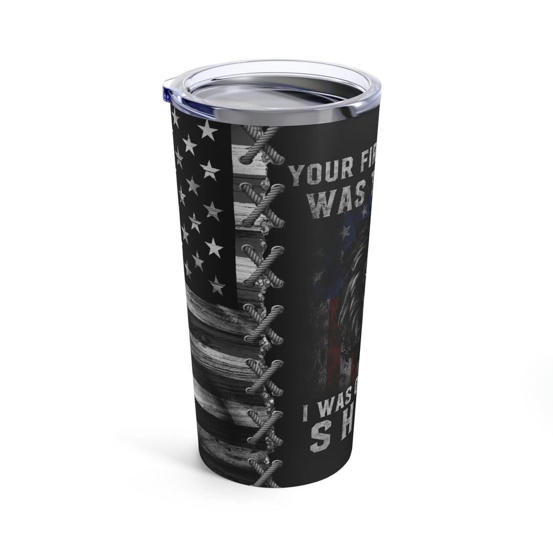 Your First Mistake Tumbler 20oz