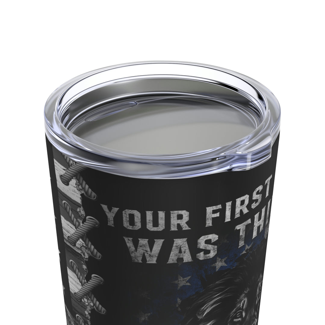 Your First Mistake Tumbler 20oz