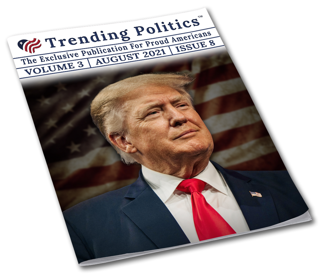 Volume 3 Issue 8 - August 2021 Trending Politics Newsletter