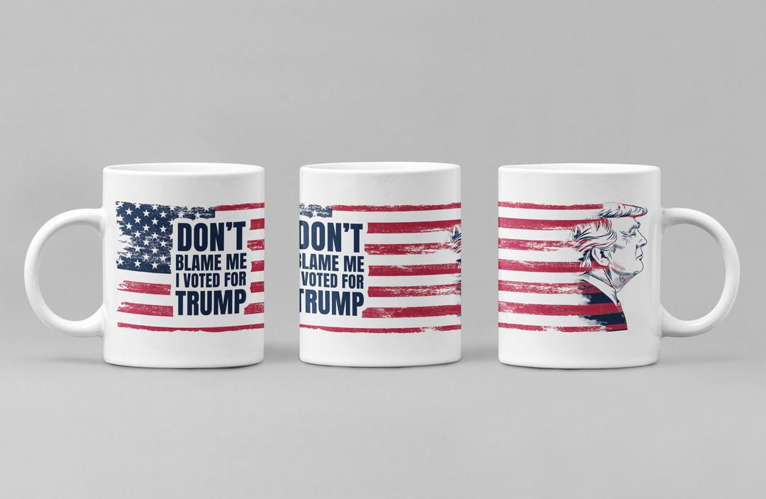 Don't Blame Me I Voted For Trump Mug - I Love My Freedom
