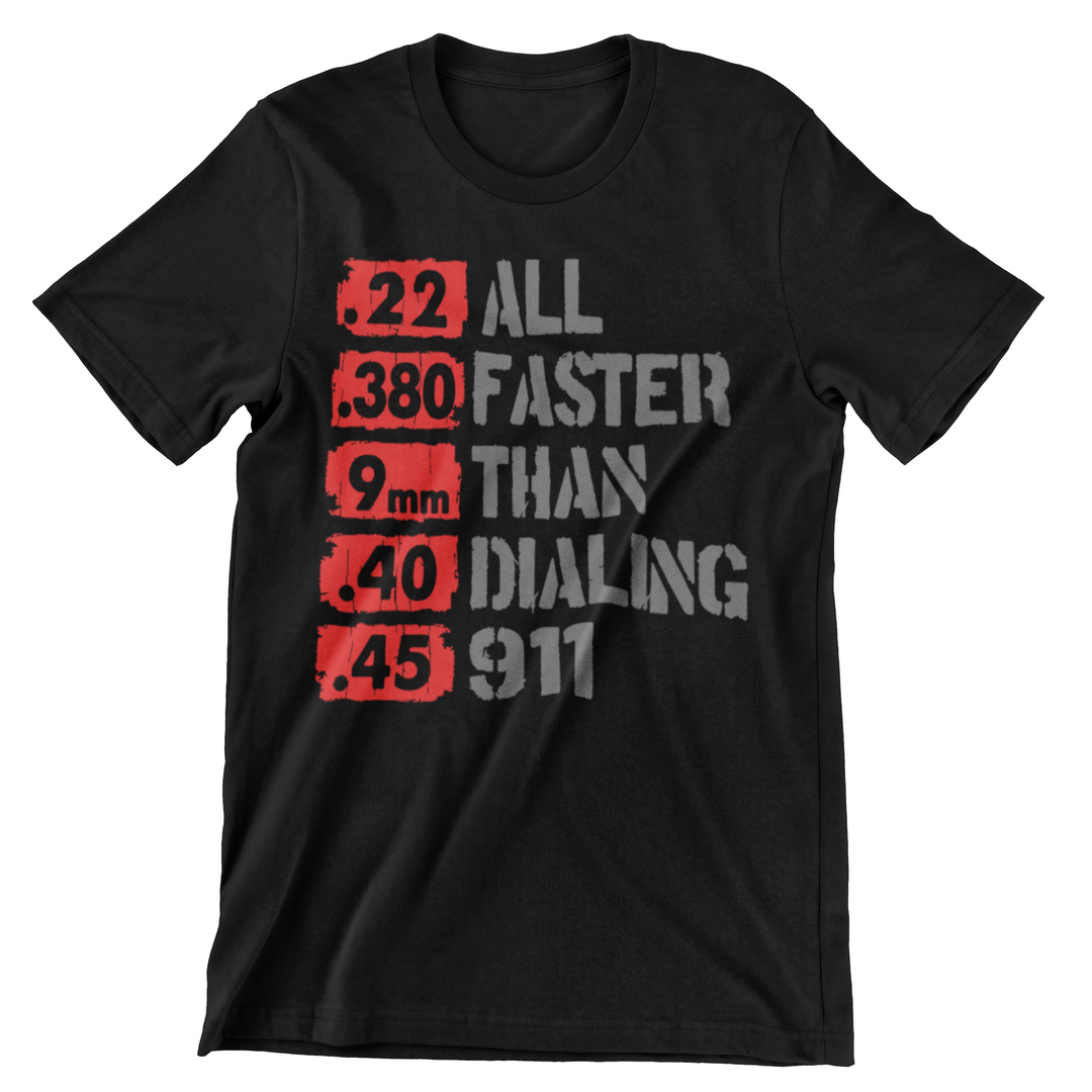 All Faster Than Dialing 911 T-Shirt