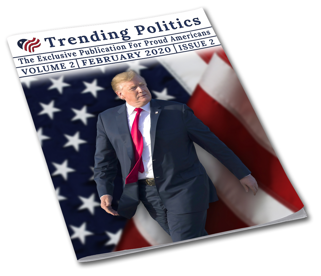 Volume 2 Issue 2 - February 2020 Trending Politics Newsletter - I Love My Freedom
