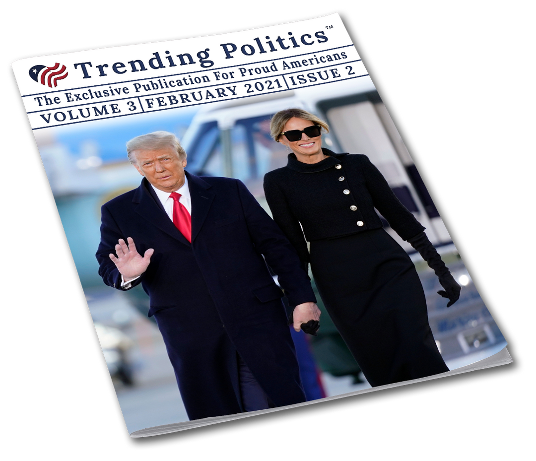 Volume 3 Issue 2 - February 2021 Trending Politics Newsletter - I Love My Freedom