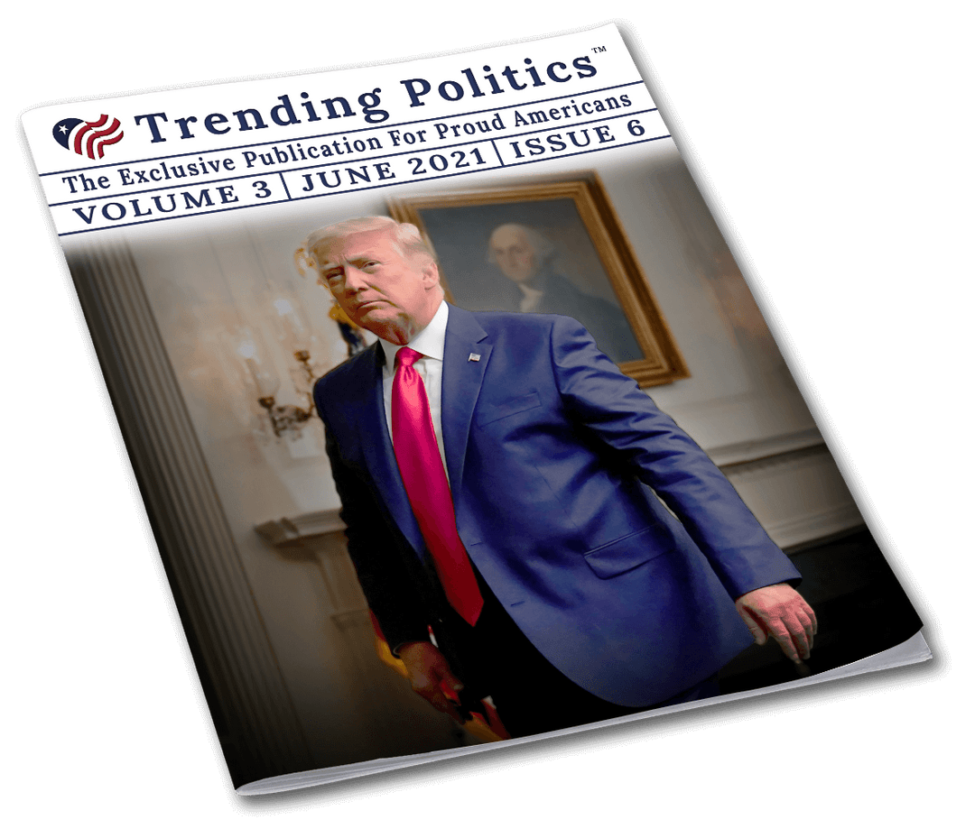 Volume 3 Issue 6 - June 2021 Trending Politics Newsletter