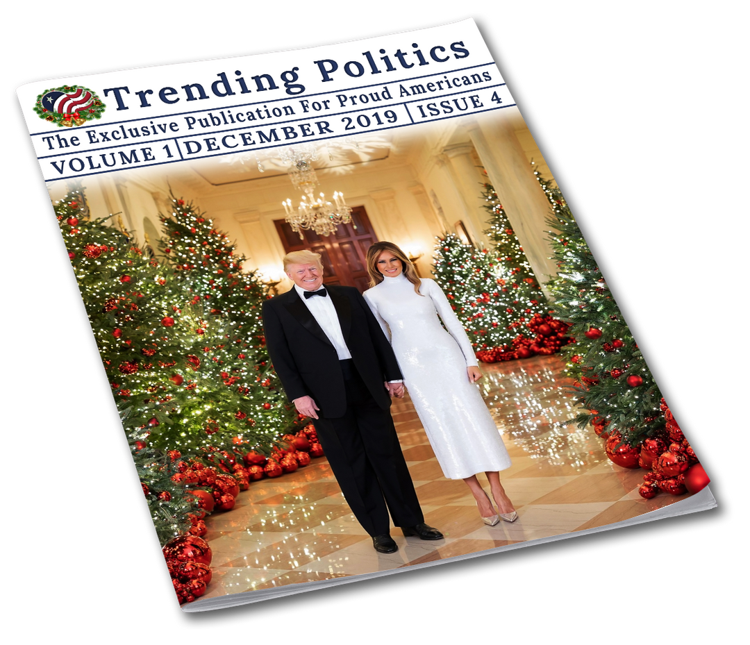 Volume 1 Issue 4 - December 2019 Trending Politics Newsletter - I Love My Freedom