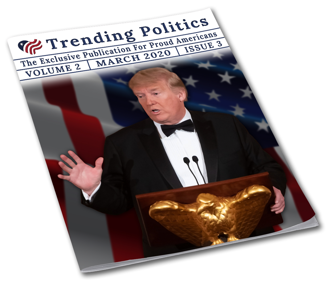 Volume 2 Issue 3 - March 2020 Trending Politics Newsletter - I Love My Freedom