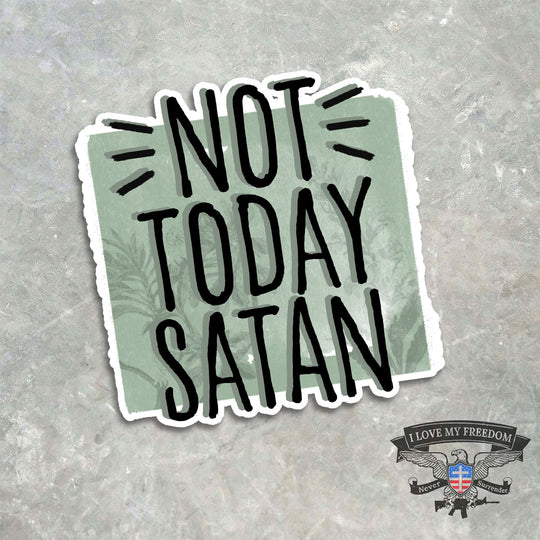 Not Today Satan Decal