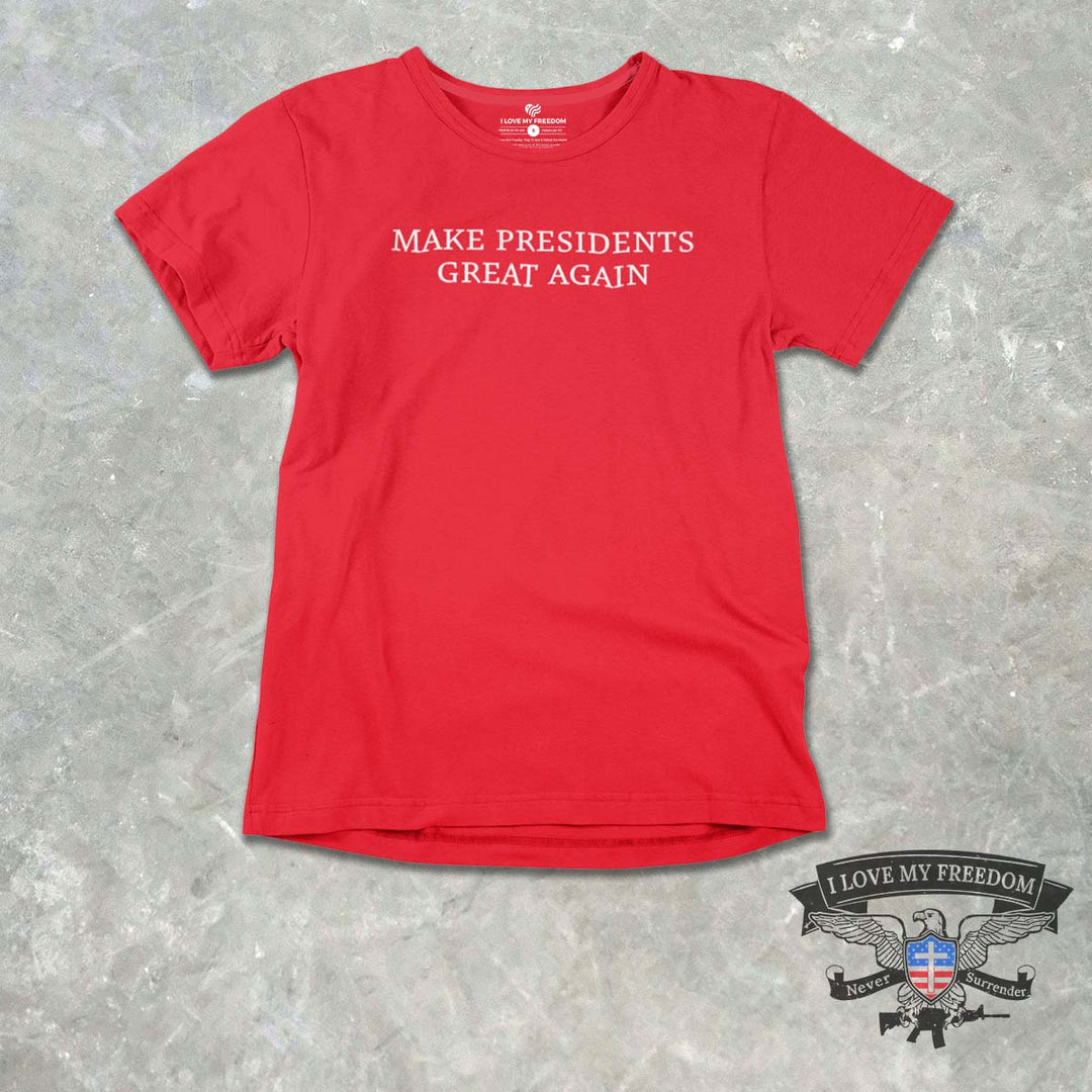 Make Presidents Great Again T-Shirt