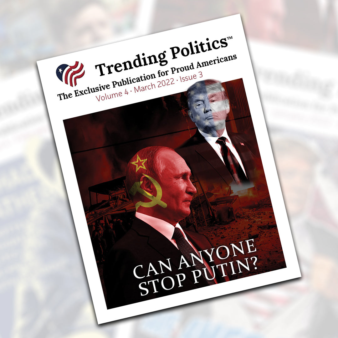 Volume 4 Issue 3 - March 2022 Trending Politics Newsletter
