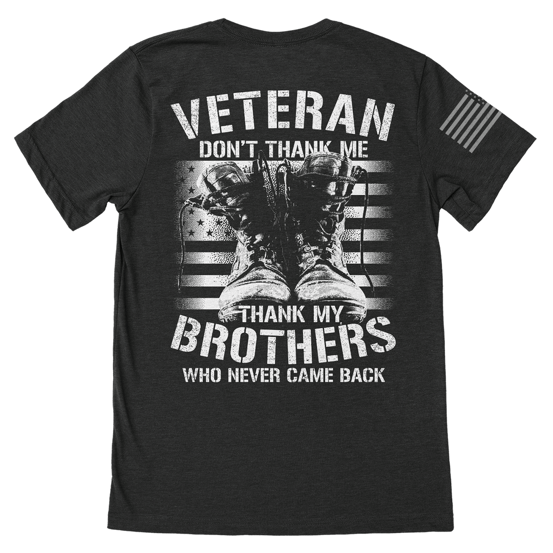 Thank My Brothers Veteran T-Shirt - I Love My Freedom