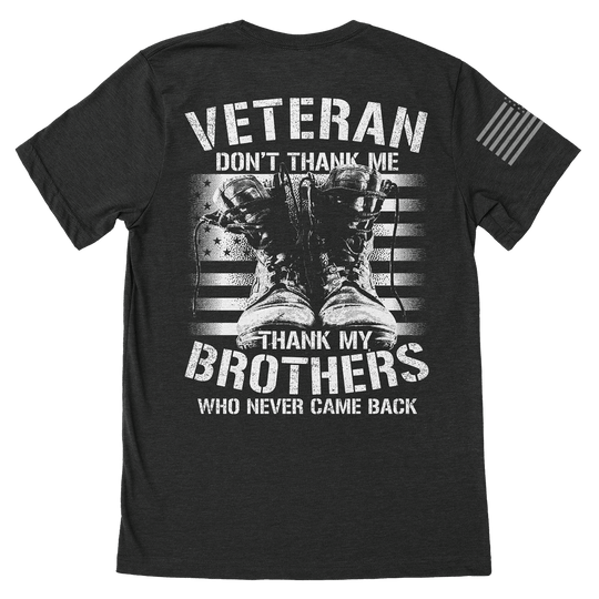 Thank My Brothers Veteran T-Shirt - I Love My Freedom