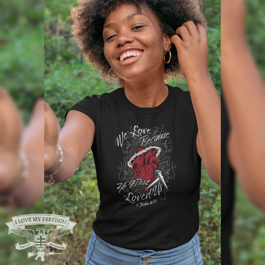 "We Love Because" T-Shirt