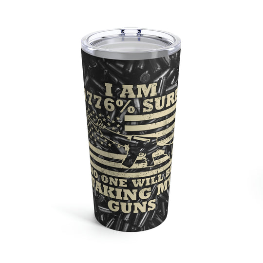 I'm 1776% Sure Tumbler 20oz