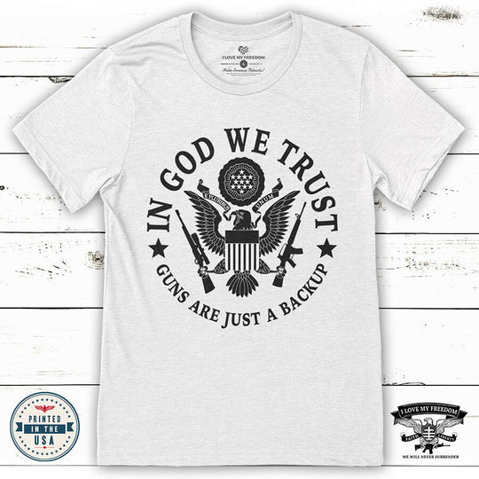 Guns Are Just A Backup T-Shirt