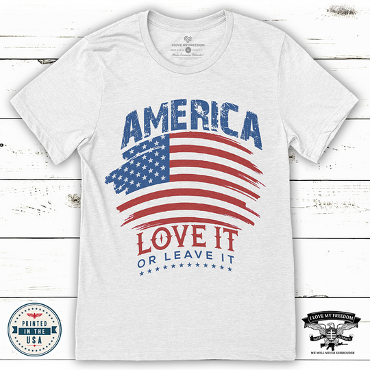 Love It Or Leave It T-Shirt
